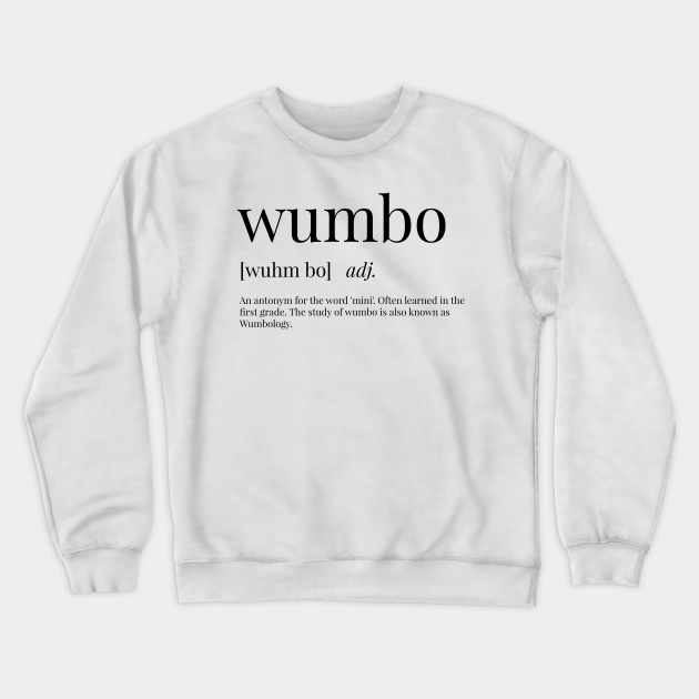 Wumbo Definition Wumbo Crewneck Sweatshirt TeePublic